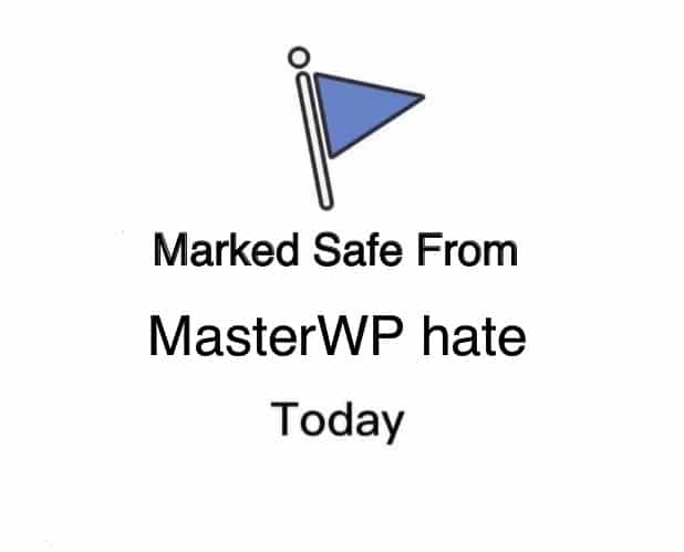 A blue flag similar to the one used on Mark safe from events on Facebook.  Marked Safe From MasterWP hate today