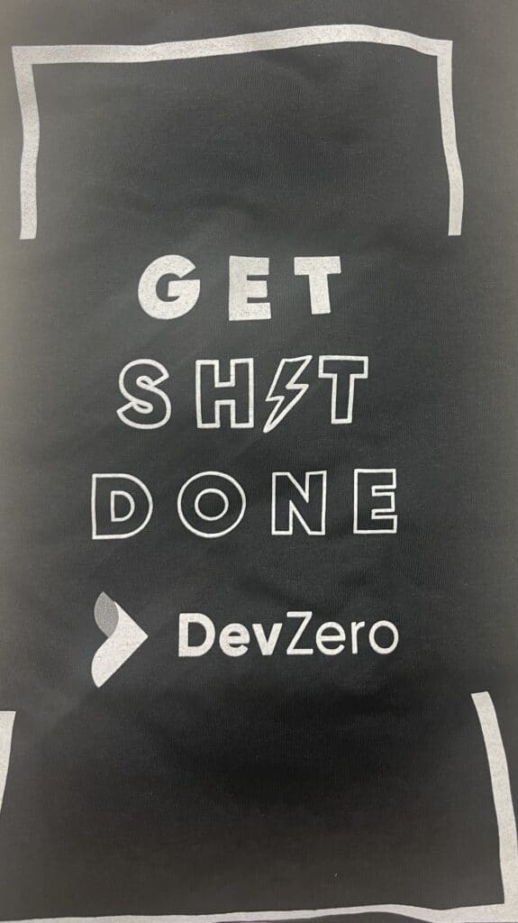This is a tshirt  Full Text: GET SHST DONE DevZero