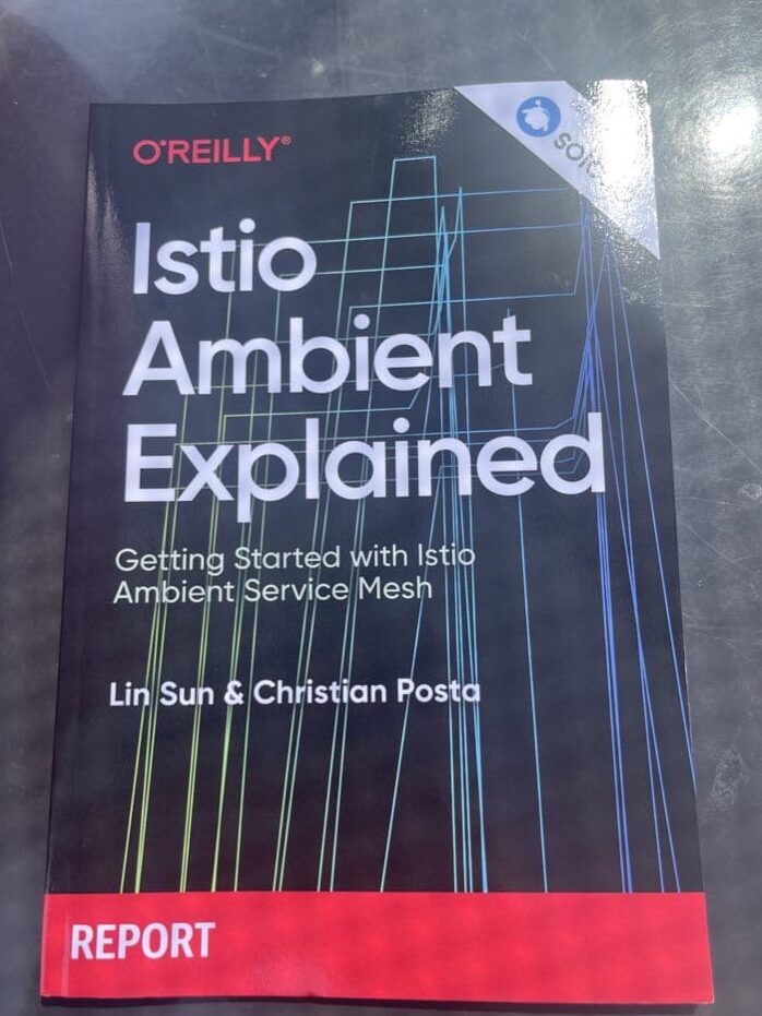 This image is providing instructions on how to get started with Istio Ambient Service Mesh, an open source technology, with the help of a report from Lin Sun and Christian Posta. Full Text: O'REILLY® SOIt Istio Ambient Explained Getting Started with Istio Ambient Service Mesh Lin Sun & Christian Posta REPORT