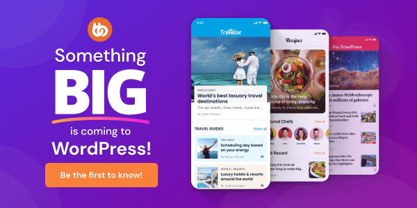 A new exciting feature is being announced for WordPress users to learn more about. Full Text: Something BIG is coming to WordPress! Learn More
