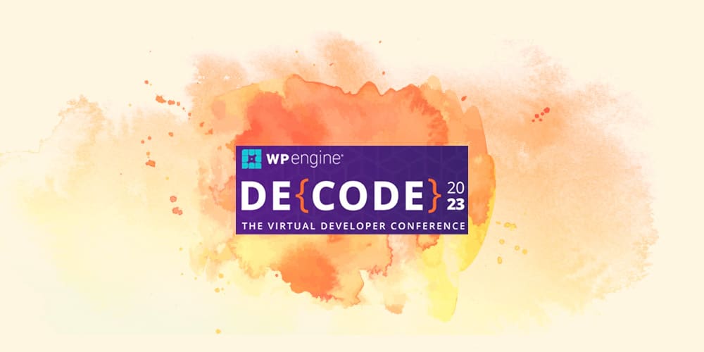 WPengine DE{CODE} 2023, The virtual developer conference